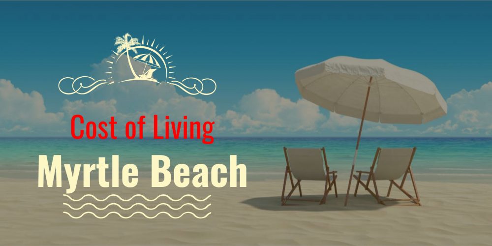 Myrtle Beach South Carolina Cost of Living