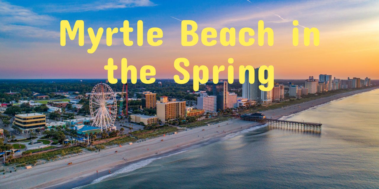 Myrtle Beach in the Spring