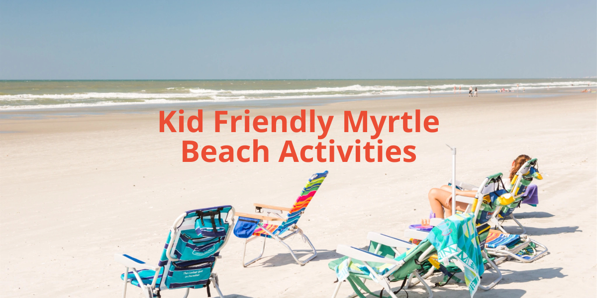 Kid Friendly Activities in Myrtle Beach