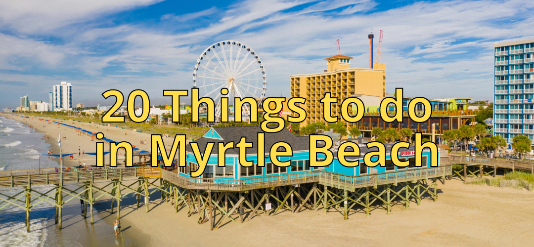 Top 20 Things to do in Myrtle Beach